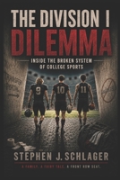 Division I Dilemma : Inside the Broken System of College Sports 0998926329 Book Cover