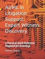AI/ML in Litigation Support: Expert Witness Discovery: A Practical Quick Reference Playbook for Attorneys B0GF244YH2 Book Cover