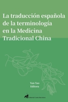 Estudio analítico de la traducción española especializada: Caso de terminología de la medicina tradicional china 8412643976 Book Cover