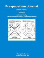 Prespacetime Journal Volume 5 Issue 6: Nature of Reality: Observer, Consciousness & Fundamental Physics 1500424501 Book Cover