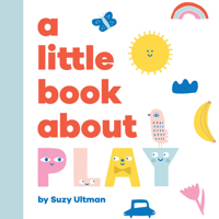 Little Book About Play, A (A Little Book) 0241743591 Book Cover