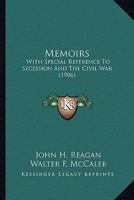 Memoirs, With Special Reference to Secession and the Civil War 151906005X Book Cover