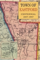 Town of Eastford: Centennial 1847-1947 B0FRZZBLZG Book Cover