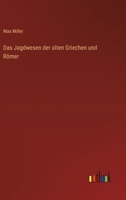 Das Jagdwesen der alten Griechen und Römer 336864825X Book Cover