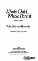 Whole Child, Whole Parent, 4/e 0060909498 Book Cover