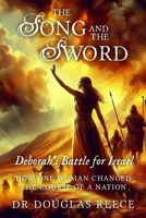 The Song and the Sword: Deborah's Battle for Israel B0FKZYVPW9 Book Cover