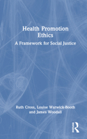 Health Promotion Ethics: A Framework for Social Justice 1032311509 Book Cover