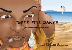 Tofi's Fire Dance: An Extraordinary African Story 1920222405 Book Cover