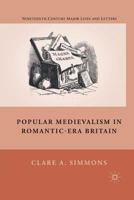 Popular Medievalism in Romantic-Era Britain 023010374X Book Cover