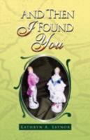 And Then I Found You 1425761860 Book Cover