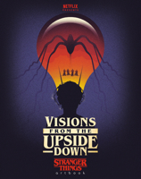 Visions from the Upside Down: Stranger Things Artbook 1984821121 Book Cover