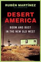 Desert America: Boom and Bust in the New Old West 1250024145 Book Cover