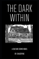 The Dark Within: A Culture Crime Novel B0CJBFPQ2G Book Cover