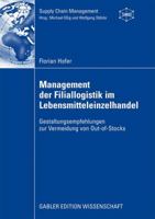 Management Der Filiallogistik Im Lebensmitteleinzelhandel: Gestaltungsempfehlungen Zur Vermeidung Von Out-Of-Stocks 3834915238 Book Cover