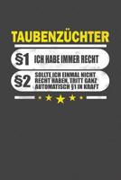 Taubenz�chter �1 Ich Habe Immer Recht �2 Sollte Ich Einmal Nicht Recht Haben, Tritt Ganz Automatisch �1 In Kraft: Gepunktetes Notizbuch mit 120 Seiten - 15x23cm (in etwa DIN A5) 1073381927 Book Cover