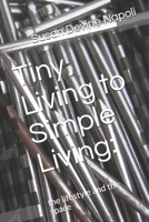 Tiny Living to Simple Living:: the lifestyle and the space B086Y6MLZ4 Book Cover