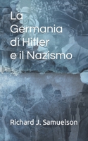 La Germania di Hitler e il Nazismo B09DMP9JYW Book Cover