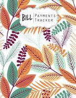 Bill Payments Tracker: Simple Monthly Bill Payments Checklist Organizer Planner Log Book Money Debt Tracker Keeper Budgeting Financial Planning Budget Journal Notebook 1078217580 Book Cover