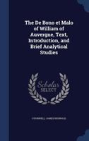 The De Bono et Malo of William of Auvergne, Text, Introduction, and Brief Analytical Studies 1376976994 Book Cover