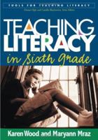Teaching Literacy in Sixth Grade (Tools for Teaching Literacy) 1593851596 Book Cover