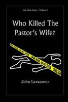 Who Killed the Pastor's Wife? 1534712232 Book Cover