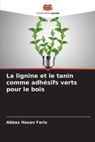 La lignine et le tanin comme adhésifs verts pour le bois 6206859363 Book Cover