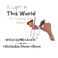 A Light In This World: The Colouring Book Edition B0BBX4R5W6 Book Cover