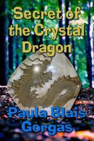 Secret of the Crystal Dragon 1936381419 Book Cover