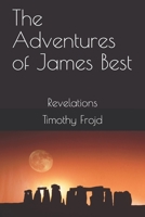 The Adventures of James Best: Revelations 1973283611 Book Cover