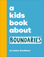 A Kids Book about Boundaries 0241786053 Book Cover