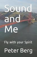 Sound and Me: Fly with your Spirit 3982020905 Book Cover