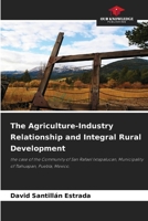 The Agriculture-Industry Relationship and Integral Rural Development 6202377534 Book Cover