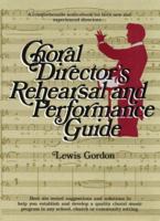 Choral Director's Rehearsal and Performance Guide 0131333984 Book Cover