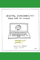 Digital sustainability: Principles and practices B0H9DD6FMB Book Cover