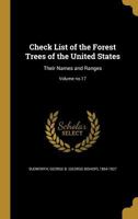 Check List of the Forest Trees of the United States: Their Names and Ranges 1376960052 Book Cover
