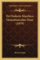 De Dialecto Marchica Quaestiunculae Duae (1879) 1273726138 Book Cover