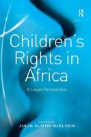 Children's Rights in Africa: A Legal Perspective 1138264628 Book Cover