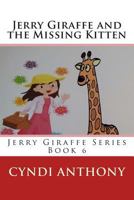 Jerry Giraffe and the Missing Kitten: Book 6 1497483816 Book Cover