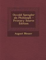 Oswald Spengler als Philosoph 3846027626 Book Cover