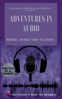 Adventures in Audio: Audiobooks, Podcasts and More for Authors (Non-Fiction @ Ronel the Mythmaker) B0GSKVYFLP Book Cover