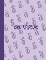 Sketchbook: Cute Blank Notebook for Sketching and Picture Space with Pineapple Pattern, Unlined Paper Book for Drawing, Journaling and Doodling, Perfect for Creative Kids 1671317203 Book Cover