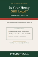 Is Your Hemp Still Legal?: The 2026 Guide to the Federal THCA & Delta-8 Ban — What Changed, What's Affected, and Your State's Law B0H6TNBCZP Book Cover