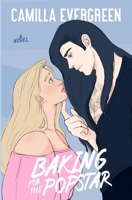 Baking for the Popstar: a closed-door celebrity romcom (The Bachelor Brothers) B0GZ82Q8MC Book Cover
