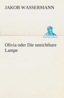 Olivia oder Die unsichtbare Lampe 1545332878 Book Cover