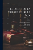 Le droit de la guerre et de la paix; Tome 1 1021797561 Book Cover