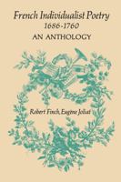 French Individualist Poetry, 1686-1760: An Anthology 1487598521 Book Cover