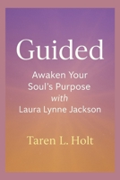 Guided: Awaken Your Soul’s Purpose with Laura Lynne Jackson B0G38ZBBZX Book Cover