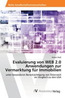 Evaluierung von WEB 2.0 Anwendungen zur Vermarktung für Immobilien: unter besonderen Berücksichtigung von Österreich im Vergleich zu den USA 6202213558 Book Cover