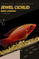 Jewel Cichlid: From Novice to Expert. Comprehensive Aquarium Fish Guide B0C87DBCZ9 Book Cover
