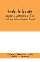 Buddhist birth-stories; Jataka tales The Oldest Collection of Folk-Lore Extant: Being The Jatakatthavannana 9390400732 Book Cover